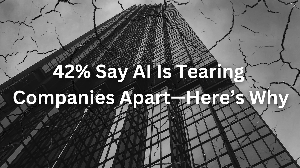 42% Say AI Is Tearing Companies Apart—Here’s Why