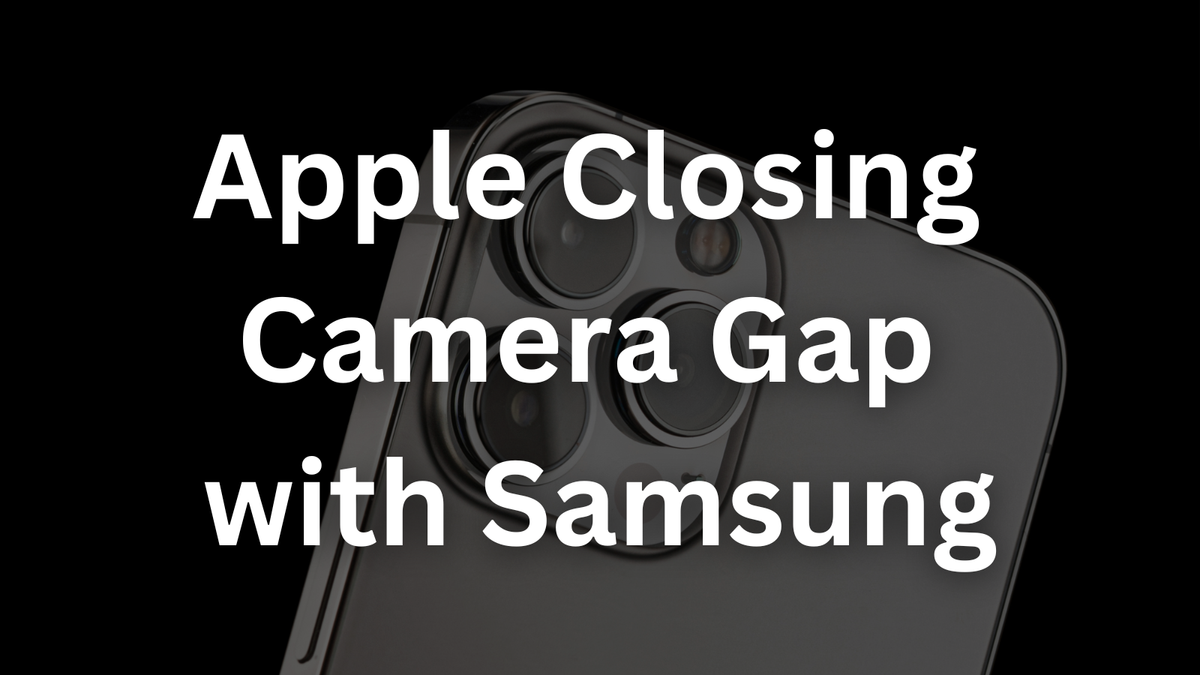 Is Apple Finally Closing the Camera Gap with Samsung?
